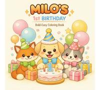 Little Milo’s Big Adventures MILO'S FIRST BIRTHDAY: A Bold and Easy Kawaii Coloring Book for Kids and Toddlers