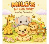 Little Milo’s Big Adventures. MILO'S FIRST ZOO VISIT: A Bold and Easy Kawaii Coloring Book for Kids and Toddlers