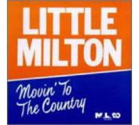 Little Milton - Movin' to the Country