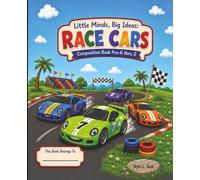Little Minds, Big Ideas: Race Cars!: Composition Notebook Pre-K thru 2