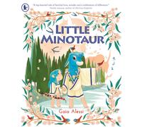 Little Minotaur : A stunning picture book retelling of the Greek myth of the Minotaur about finding your voice, belonging, bravery and family, perfect for readers aged 5-7