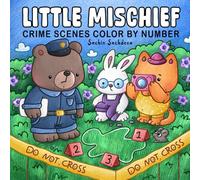Little Mischief Color by Number: Crime Scenes Coloring Book for Adults and Teens featuring Fuzzy Animals Friends, Little Hygge Moments for Fun and Relaxation