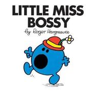 Little Miss Bossy: The Brilliantly Funny Classic Children’s illustrated Series (Little Miss Classic Library)