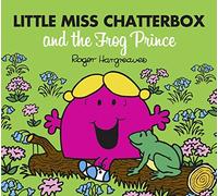 Little Miss Chatterbox and the Frog Prince (Mr. Men & Little Miss Magic)