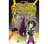 Little Miss Frankenstein - Alpaka oder Lama, Hauptsache Drama!: Skurril-lustiges Alpaka-Abenteuer ab 10
