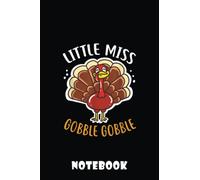 Little Miss Gobble Gobble Thanksgiving Day Turkey Funny Notebook: 2022 Composition Notebook - Thanksgiving memories, Funny Thanksgiving memory ... Gnomes gift idea for family kids or Women