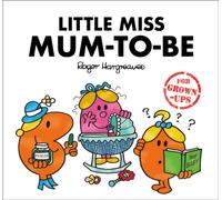 Little Miss Mum-to-Be: (Mr. Men for Grown-ups)