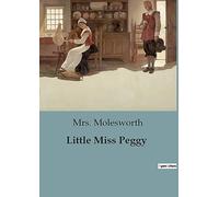 Little Miss Peggy: A Journey into Childhood Imagination and Innocence
