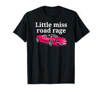 Little Miss Road Rage Pink Car Funny Git Speeding T-Shirt