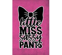 Little Miss Sassy Pants: Pink Punk Print Sassy Mom Journal / Snarky Notebook
