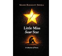 LITTLE MISS SCAR STAR: A collection of poems