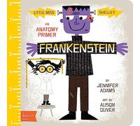 Little Miss Shelley: Frankenstein (BabyLit): A BabyLit® Anatomy Primer