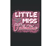 Little miss valentine: Valentines day notebook gift for wife and girlfriend or as a galentines present