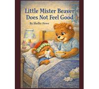 Little Mister Beaver Does not feel good