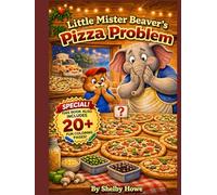 Little Mister Beaver’s Pizza Problem