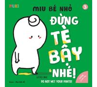 Little Miu, Do Not Wet Your Pants!: A Gentle Potty Training Guide for Toddlers: Learning Good Hygiene Habits and Healthy Routines with Little Miu (Self-Reliant Miu Miu - Bilingual Vietnamese-English)