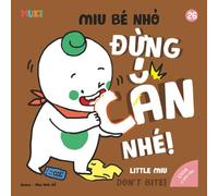 Little Miu, Don't Bite!: A Bilingual Vietnamese-English Children's Book on Positive Behavior, Dental Care, and Helping Toddlers Stop Biting (Ages 1-6)
