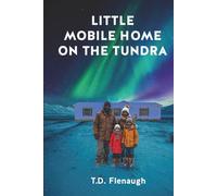 LITTLE MOBILE HOME ON THE TUNDRA: Interrupting Generational Dysfunction
