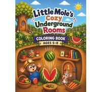 Little Mole's Cozy Underground Rooms: Coloring Book for Kids Ages 5-8