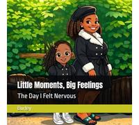 Little Moments, Big Feelings: The Day I Felt Nervous