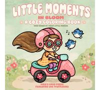 Little Moments in Bloom: A Cozy, Bold and Easy Coloring Book for Adults and families for Relaxation