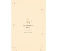 Little Moments Matter