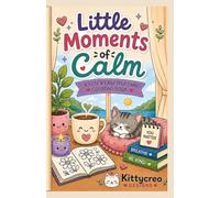 Little Moments of Calm: A Cute & Easy Self-Care Coloring Book | 30 Simple Bold Designs for Relaxation, Mindfulness & Stress Relief