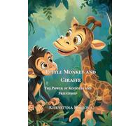 "Little Monkey and Giraffe: The Power of Kindness and Friendship"