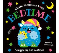 Little Monster Loves… BEDTIME: A bright and bold introduction to daily routines and experiences for youngsters - aged 1 to 3 - learning how to explore and enjoy their day.