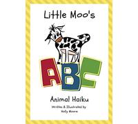 Little Moo's ABC Animal Haiku: A Rhyming Book for Toddlers with Fun Facts about Animals