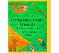 Little Mountain Friends. safari-puna-yunga: Coloring Book for Little Explorers (24 Images) (Animal Worlds for Little Explorers Coloring Series)