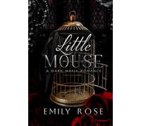 Little Mouse: Dark Mafia Romance (The Lost DeLuca Sisters Series)
