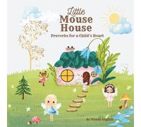 Little Mouse House: Proverbs for a Child's Heart