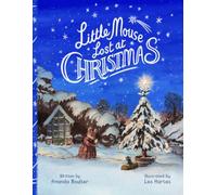 Little Mouse Lost at Christmas: A heart-warming rhyming story with beautiful illustrations and a classic feel