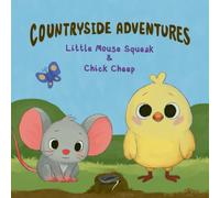 Little Mouse Squeak and Chick Cheep (Countryside Adventures)