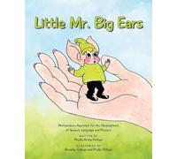 Little Mr. Big Ears: Multisensory Approach for the Development of Speech, Language and Phonics - Basic Reading Skills