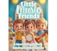Little Music Friends: A Sweet & Simple Music Coloring Book for Toddlers & Preschoolers Ages 2-5 (The Littles Series)