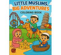 Little Muslims, Big Adventures: Coloring book (Muslim kids coloring books)