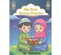 Little Muslims Learn from Prophet Nuh, Yusuf & Musa (AS): Beautiful Islamic Stories Teaching Patience, Forgiveness & Courage for Children | Book 1 (Prophets Who Inspire Series)