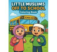 Little Muslims Off to School: Coloring Book (Muslim kids coloring books)