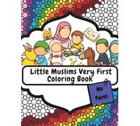 Little Muslims Very First Coloring Book: No Faces