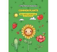 Little Nature Explorer: Common Plants: Discover Flowers, Trees, and Garden Plants with Large and Easy-to-Color Designs for Little Adventurers.