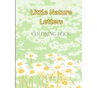 Little Nature Letters: Learn the Alphabet Through Nature and Coloring