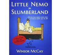 Little Nemo in Slumberland: 302+1 full-page weekly comic strips (October 15, 1905 - July 23, 1911): Volume 1