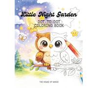 Little Night Garden - Connect the Dots for Kids Ages 4-8: 20 Fine Motor Skills Activities with Dot to Dot Tracing and Coloring Pages for Preschool, ... Early Elementary (Trace & Create Collection)