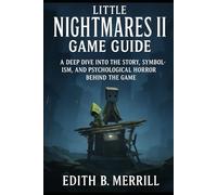 Little Nightmares II Game Guide: A Deep Dive into the Story, Symbolism, and Psychological Horror Behind the Game
