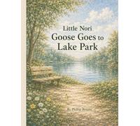 Little Nori Goose Goes to Lake Park