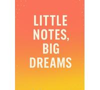 Little Notes, Big Dreams: A Bright and Colorful Lined Journal for Daily Writing