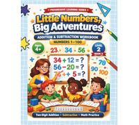 Little Numbers, Big Adventures: Addition & Subtraction Workbook - Build Strong Math Skills with Confidence