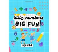 LITTLE NUMBERS BIG FUN: FUN MATH ADVENTURES FOR KIDS WHO LOVE TO LEARN.